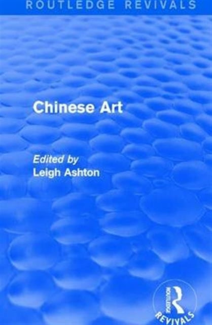 Book cover of: Routledge Revivals: Chinese Art (1935). By: Leigh Ashton