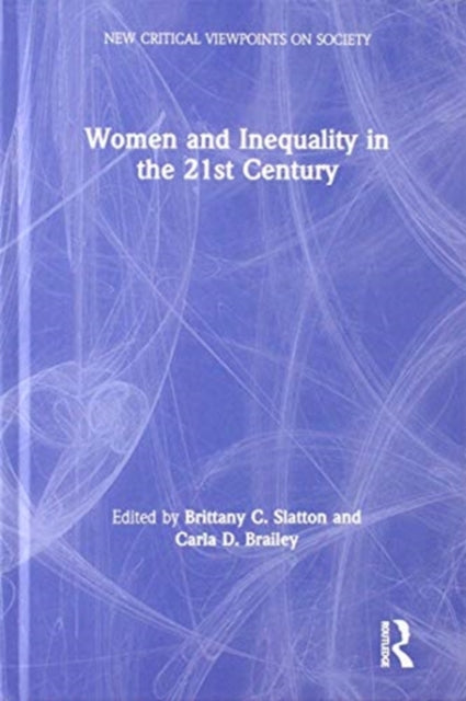 Book cover of: Women and Inequality in the 21st Century. By: Brittany C. Slatton