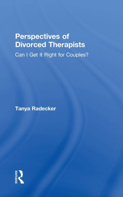 Book cover of: Perspectives of Divorced Therapists. By: Tanya Radecker