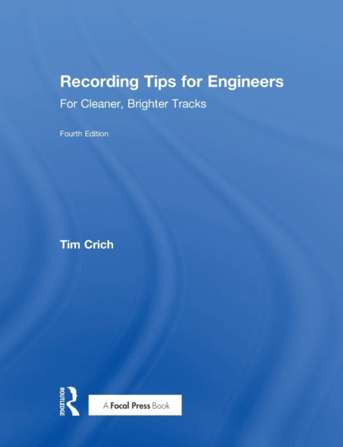 Book cover of: Recording Tips for Engineers. By: Tim Crich