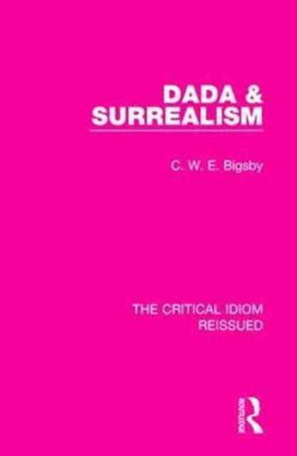 Book cover of: Dada & Surrealism. By: Bigsby, C. W. E.