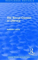 Book cover of: Routledge Revivals: The Social Context of Literacy (1986). By: Kenneth Levine