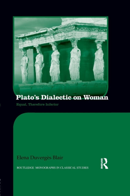 Book cover of: Plato's Dialectic on Woman. By: Elena Blair