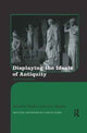 Book cover of: Displaying the Ideals of Antiquity. By: Johannes Siapkas