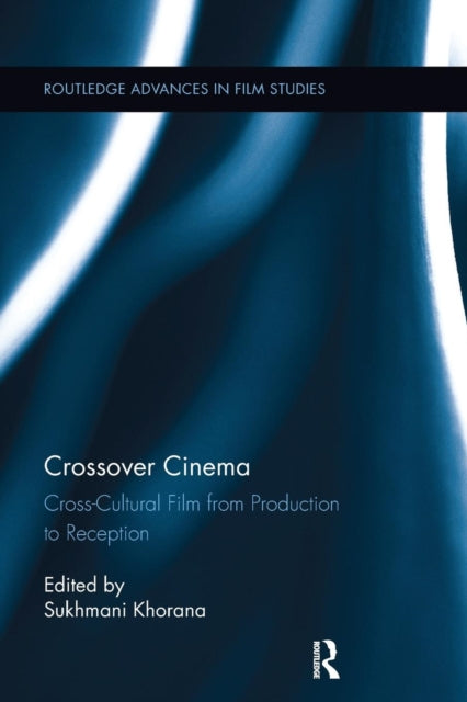 Book cover of: Crossover Cinema. By: Sukhmani Khorana