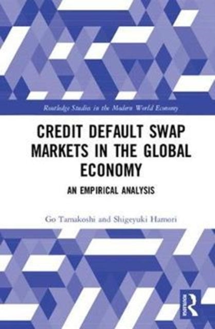 Book cover of: Credit Default Swap Markets in the Global Economy. By: Shigeyuki Hamori