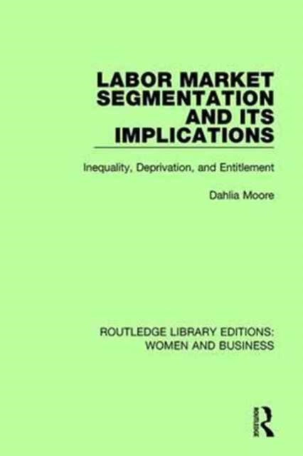 Book cover of: Labor Market Segmentation and its Implications. By: Dahlia Moore