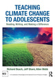 Book cover of: Teaching Climate Change to Adolescents. By: Richard Beach