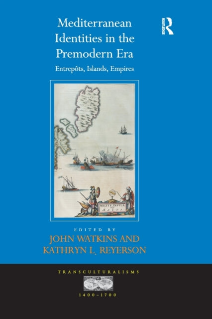 Book cover of: Mediterranean Identities in the Premodern Era. By: Watkins, John