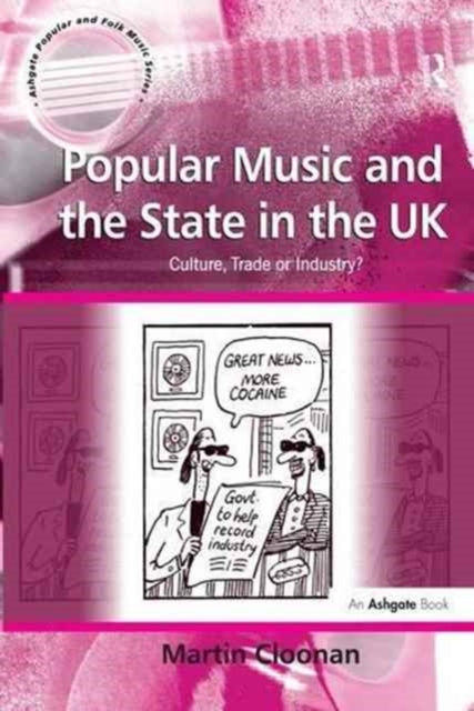 Book cover of: Popular Music and the State in the UK. By: Martin Cloonan