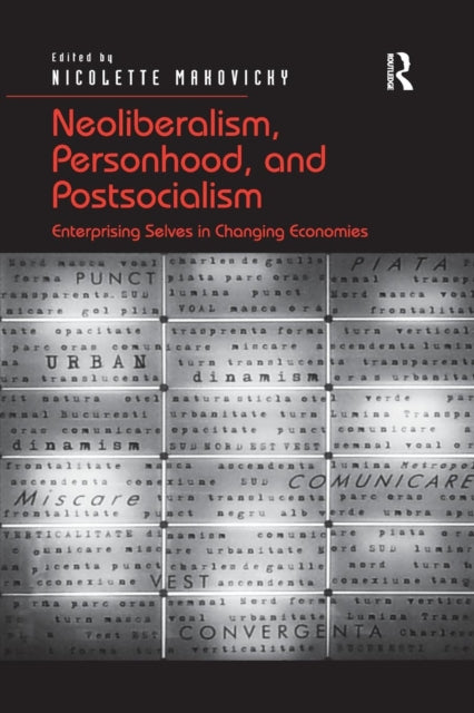 Book cover of: Neoliberalism, Personhood, and Postsocialism. By: Nicolette Makovicky