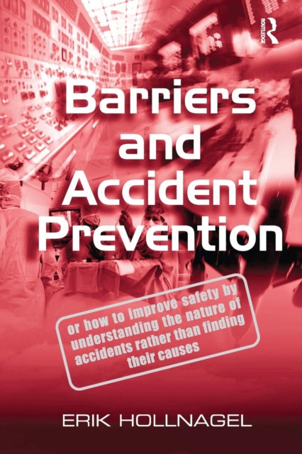 Book cover of: Barriers and Accident Prevention. By: Erik Hollnagel