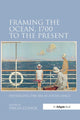 Book cover of: Framing the Ocean, 1700 to the Present. By: Tricia Cusack