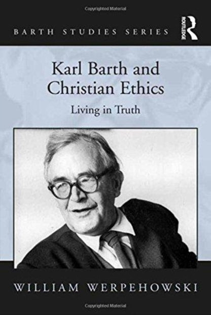 Book cover of: Karl Barth and Christian Ethics. By: William Werpehowski