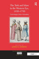 Book cover of: Turk and Islam in the Western Eye, 1450–1750. By: James G. Harper