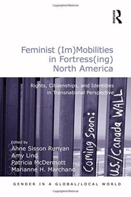 Book cover of: Feminist (Im)Mobilities in Fortress(ing) North America. By: Amy Lind