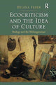 Book cover of: Ecocriticism and the Idea of Culture. By: Helena Feder