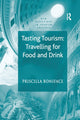 Book cover of: Tasting Tourism: Travelling for Food and Drink. By: Priscilla Boniface