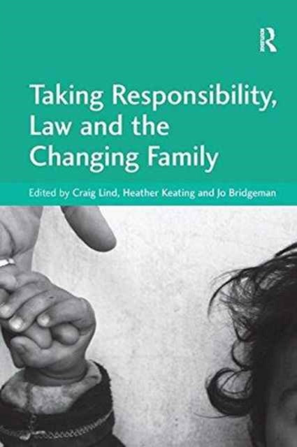 Book cover of: Taking Responsibility, Law and the Changing Family. By: Heather Keating