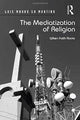 Book cover of: Mediatization of Religion. By: Luís Mauro Sá Martino