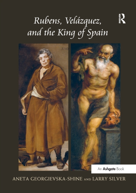 Book cover of: Rubens, Velazquez, and the King of Spain. By: Aneta Georgievska-Shine