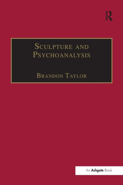 Book cover of: Sculpture and Psychoanalysis. By: Brandon Taylor