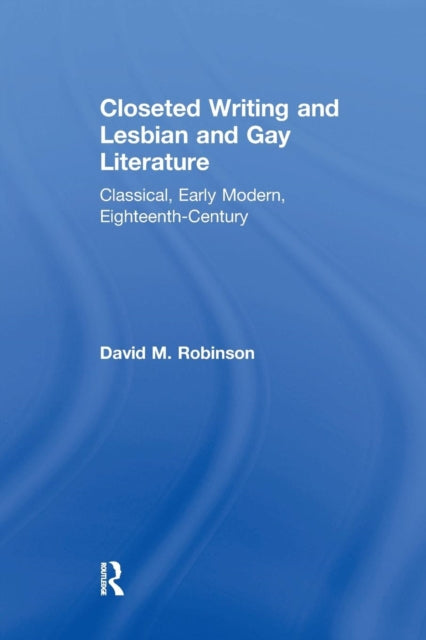 Book cover of: Closeted Writing and Lesbian and Gay Literature. By: Robinson, David M.