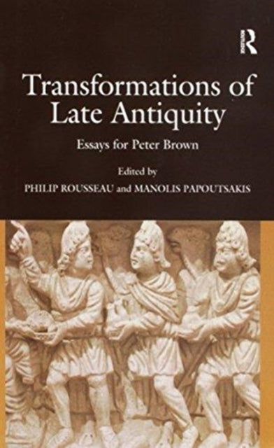 Book cover of: Transformations of Late Antiquity. By: Manolis Papoutsakis