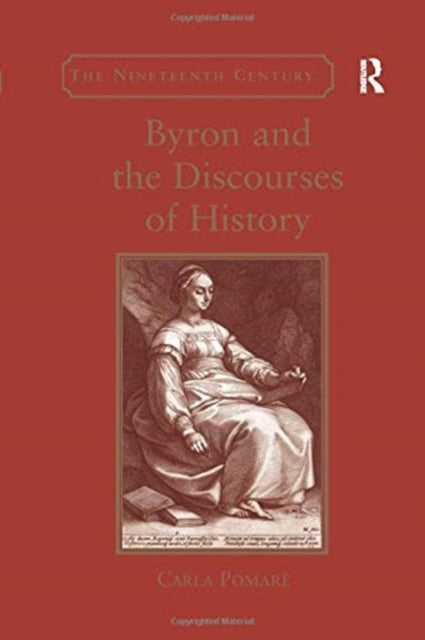 Book cover of: Byron and the Discourses of History. By: Carla Pomare