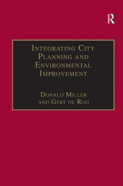 Book cover of: Integrating City Planning and Environmental Improvement. By: Gert de Roo