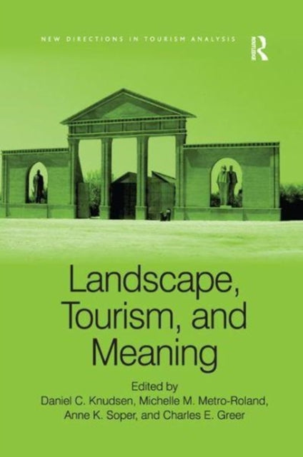 Book cover of: Landscape, Tourism, and Meaning. By: Michelle M. Metro-Roland