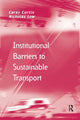 Book cover of: Institutional Barriers to Sustainable Transport. By: Carey Curtis