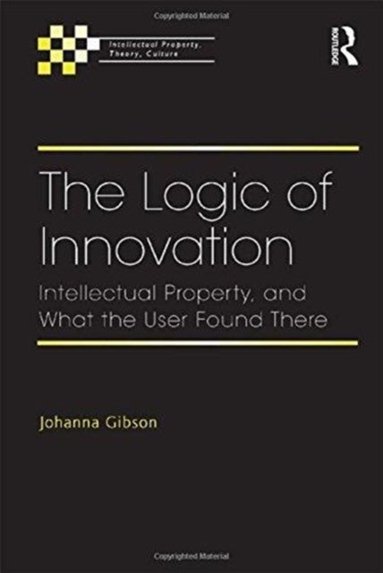 Book cover of: Logic of Innovation. By: Johanna Gibson