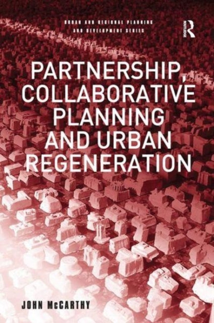 Book cover of: Partnership, Collaborative Planning and Urban Regeneration. By: John McCarthy