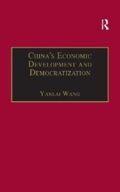 Book cover of: China's Economic Development and Democratization. By: Yanlai Wang