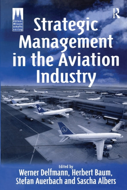 Book cover of: Strategic Management in the Aviation Industry. By: Herbert Baum