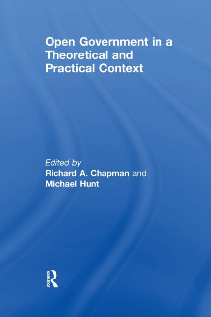 Book cover of: Open Government in a Theoretical and Practical Context. By: Chapman, Richard A.