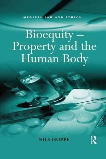 Book cover of: Bioequity – Property and the Human Body. By: Hoppe, Nils