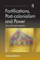 Book cover of: Fortifications, Post-colonialism and Power. By: João Sarmento