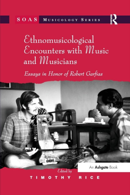 Book cover of: Ethnomusicological Encounters with Music and Musicians. By: Timothy Rice