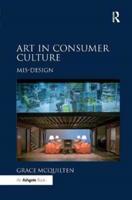 Book cover of: Art in Consumer Culture. By: Grace McQuilten