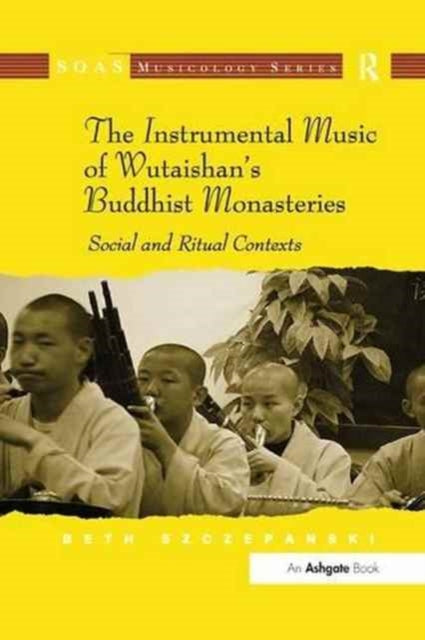 Book cover of: Instrumental Music of Wutaishan's Buddhist Monasteries. By: Beth Szczepanski