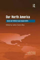 Book cover of: Our North America. By: Julian Castro-Rea