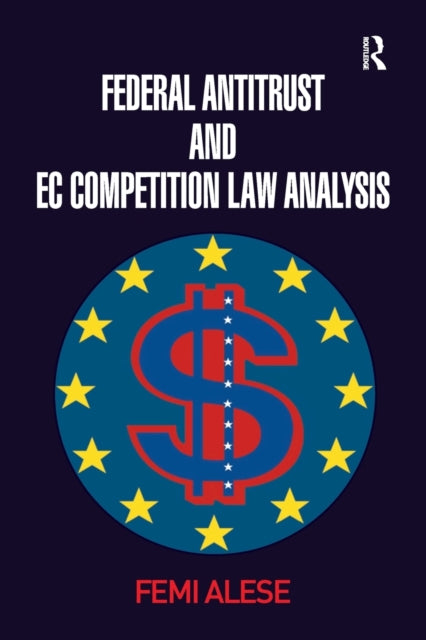 Book cover of: Federal Antitrust and EC Competition Law Analysis. By: Femi Alese