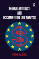 Book cover of: Federal Antitrust and EC Competition Law Analysis. By: Femi Alese