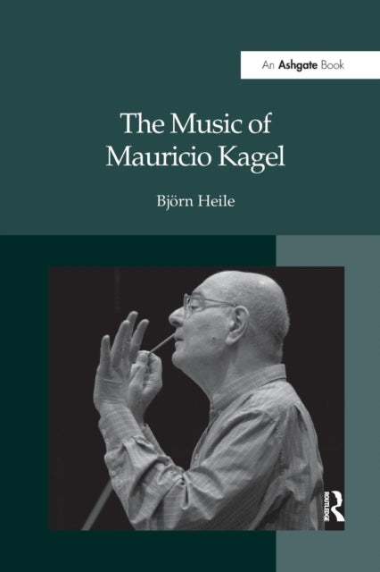 Book cover of: Music of Mauricio Kagel. By: Bjö Heile