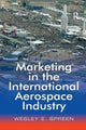 Book cover of: Marketing in the International Aerospace Industry. By: Wesley E. Spreen