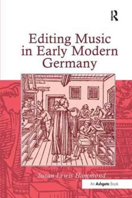 Book cover of: Editing Music in Early Modern Germany. By: Susan Lewis-hammond