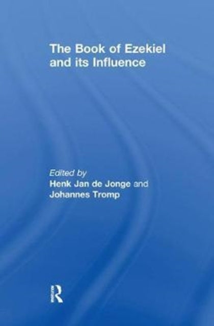 Book cover of: Book of Ezekiel and its Influence. By: Johannes Tromp