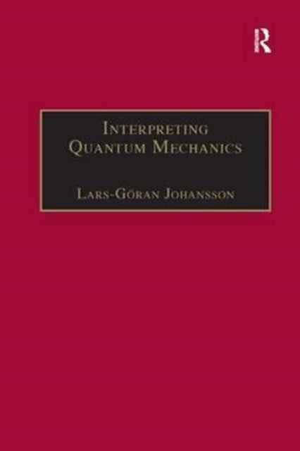 Book cover of: Interpreting Quantum Mechanics. By: Lars-Goran Johansson